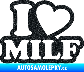 Samolepka I love milf 002 nápis Ultra Metalic černá