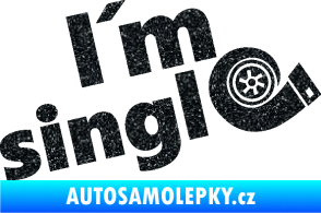 Samolepka I´m single 002 nápis turbo Ultra Metalic černá
