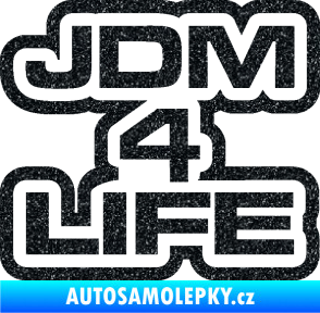 Samolepka JDM 4 life nápis Ultra Metalic černá