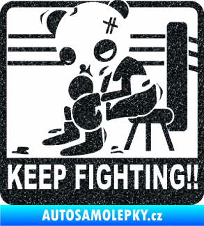 Samolepka Keep Fighting!! Ultra Metalic černá