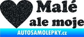 Samolepka Malé, ale moje nápis se srdcem Ultra Metalic černá