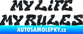 Samolepka My life My rules nápis můj život moje pravidla Ultra Metalic černá