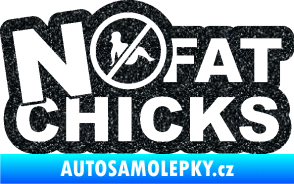 Samolepka No fat chicks 002 Ultra Metalic černá