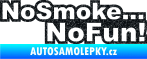 Samolepka No smoke no fun 001 nápis Ultra Metalic černá