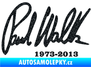 Samolepka Paul Walker 003 podpis a datum Ultra Metalic černá