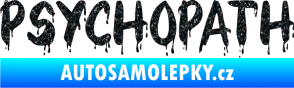Samolepka Psychopath 002 Ultra Metalic černá