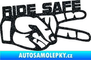 Samolepka Ride Safe nápis pravá motorkář Ultra Metalic černá