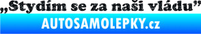 Samolepka Stydím se za naši vládu 005 Ultra Metalic černá