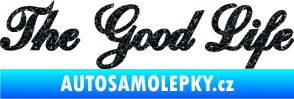 Samolepka The Good Life nápis Ultra Metalic černá