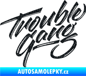 Samolepka Trouble Gang - Marpo Ultra Metalic černá