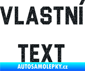 Samolepka Vlastní text - Blockletter Ultra Metalic černá