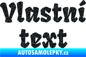 Samolepka Vlastní text - Fruktur Ultra Metalic černá