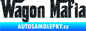 Samolepka Wagon Mafia 001 nápis Ultra Metalic černá