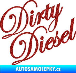 Samolepka Dirty diesel 001 nápis Ultra Metalic červená