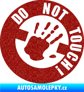 Samolepka Do not touch! Nápis Ultra Metalic červená