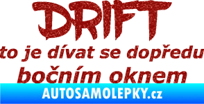 Samolepka Drift to je dívat se dopředu bočním oknem nápis Ultra Metalic červená