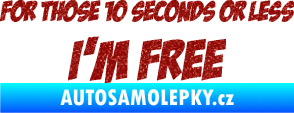 Samolepka For those 10 seconds or less I´m free nápis Ultra Metalic červená