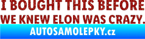Samolepka I Bought This Before We Knew Elon Was Crazy  Ultra Metalic červená