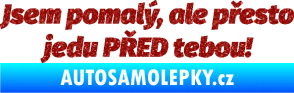 Samolepka Jsem pomalý, ale přesto jedu PŘED tebou! Ultra Metalic červená
