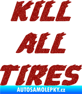 Samolepka Kill all tires Ultra Metalic červená