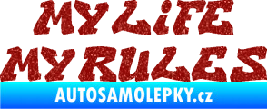 Samolepka My life My rules nápis můj život moje pravidla Ultra Metalic červená