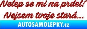 Samolepka Nelep se mi na prdel! Nejsem tvoje stará 001 nápis Ultra Metalic červená