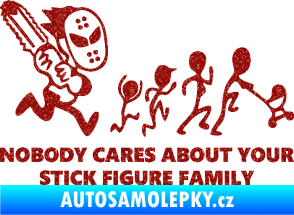 Samolepka No body cares about your stick figure family Ultra Metalic červená