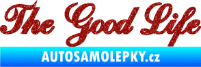 Samolepka The Good Life nápis Ultra Metalic červená