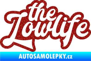 Samolepka The lowlife nápis Ultra Metalic červená