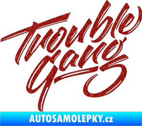 Samolepka Trouble Gang - Marpo Ultra Metalic červená