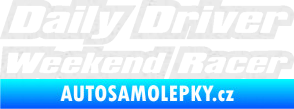 Samolepka Daily driver weekend racer Ultra Metalic bílá