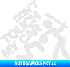 Samolepka Dont touch my car 001 Ultra Metalic bílá