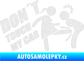 Samolepka Dont touch my car 002 Ultra Metalic bílá