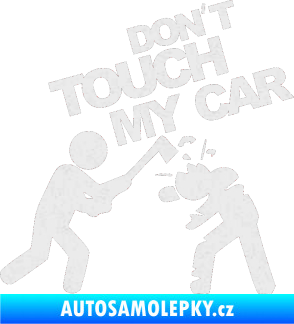 Samolepka Dont touch my car 004 Ultra Metalic bílá