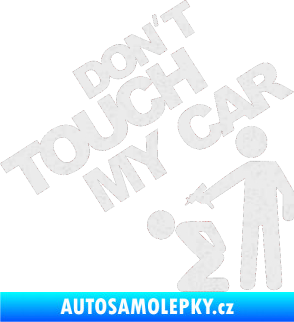 Samolepka Dont touch my car 005 Ultra Metalic bílá