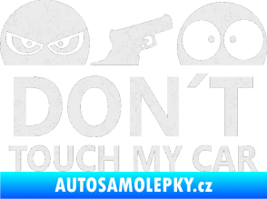 Samolepka Dont touch my car 006 Ultra Metalic bílá