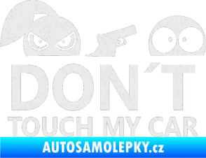 Samolepka Dont touch my car 007 Ultra Metalic bílá