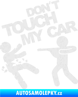 Samolepka Dont touch my car 008 Ultra Metalic bílá