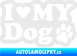 Samolepka I love my dog 002 Ultra Metalic bílá