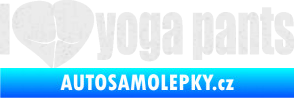 Samolepka I love yoga pants nápis Ultra Metalic bílá