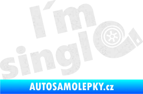 Samolepka I´m single 002 nápis turbo Ultra Metalic bílá