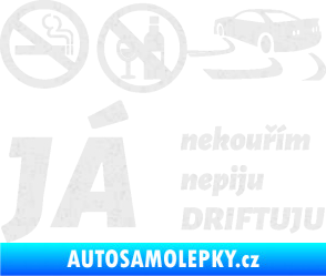 Samolepka Já nekouřím nepiju DRIFTUJU nápis Ultra Metalic bílá