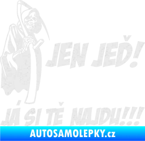 Samolepka Jen jeď! Já si tě najdu! levá nápis smrtka s kosou Ultra Metalic bílá
