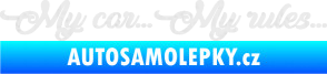 Samolepka My car my rules Ultra Metalic bílá