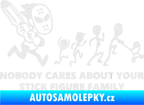 Samolepka No body cares about your stick figure family Ultra Metalic bílá