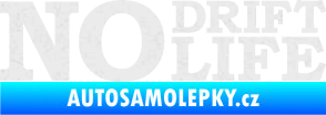 Samolepka No drift no life nápis Ultra Metalic bílá