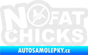 Samolepka No fat chicks 002 Ultra Metalic bílá