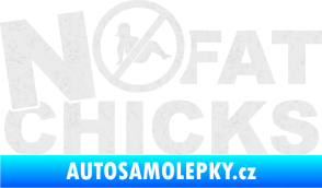 Samolepka No fat chicks 003 Ultra Metalic bílá
