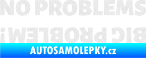 Samolepka No problems - big problem! nápis Ultra Metalic bílá