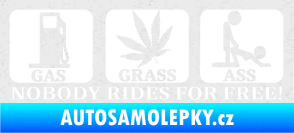 Samolepka Nobody rides for free! 001 Gas Grass Or Ass Ultra Metalic bílá